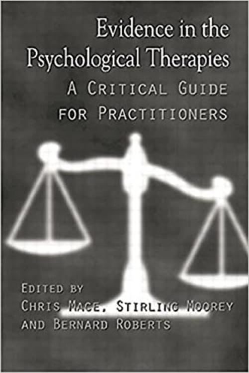 Evidence in the Psychological Therapies: A Critical Guidance for Practitioners (Critical Guide for Practitioners)