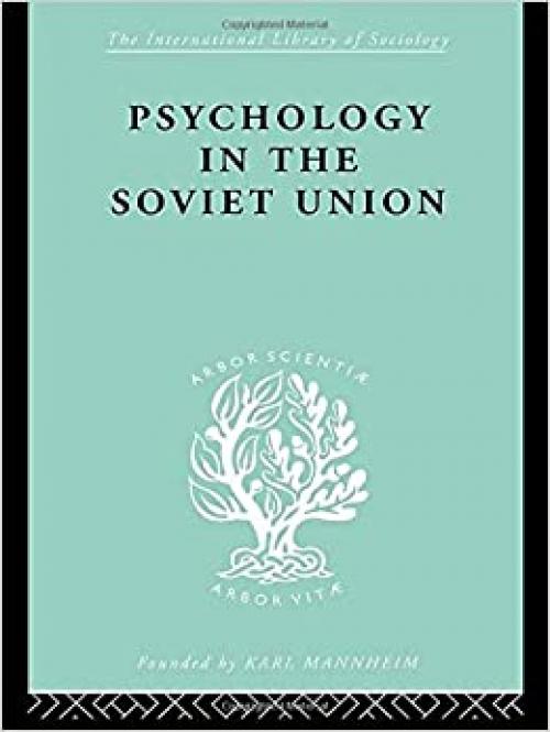 Psychology in the Soviet Union Ils 272 (International Library of Sociology)