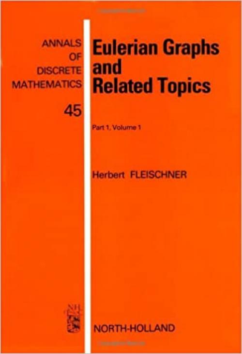 Eulerian Graphs and Related Topics: Part 1 (Annals of Discrete Mathematics)
