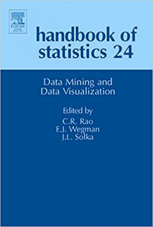 Data Mining and Data Visualization (Volume 24) (Handbook of Statistics, Volume 24)