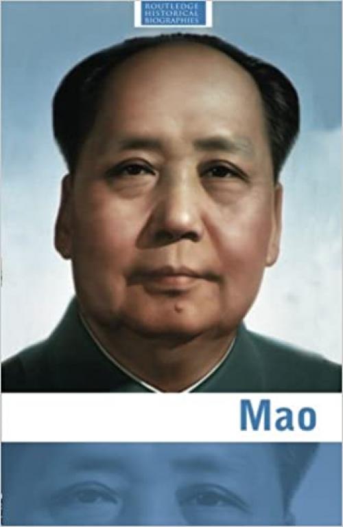 Mao (Routledge Historical Biographies)