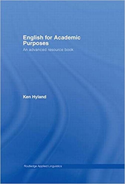 English for Academic Purposes: An Advanced Resource Book (Routledge Applied Linguistics)