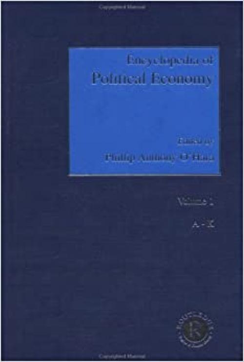 Encyclopedia of Political Economy, Vol. 1: A-K