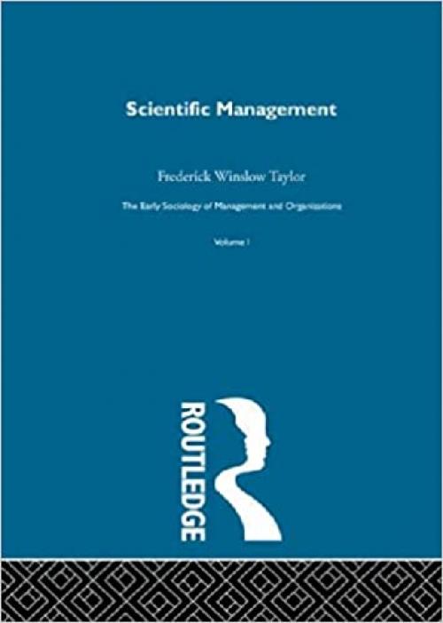 Scientific Management (Early Sociology of Management & Organizations)