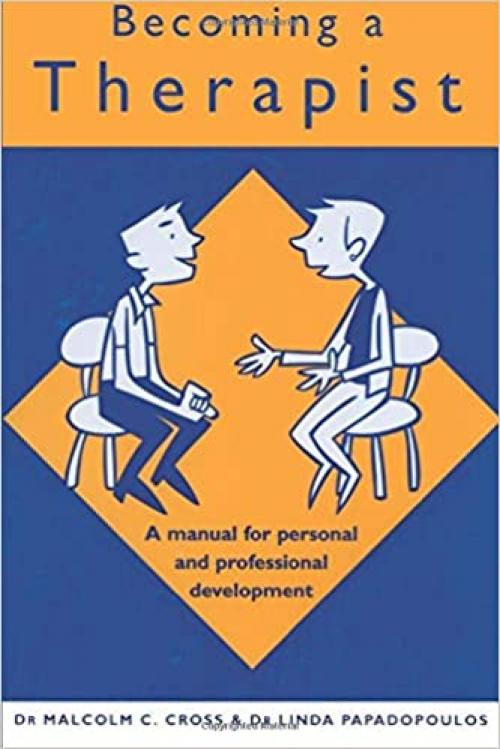 Becoming a Therapist: A Manual for Personal and Professional Development