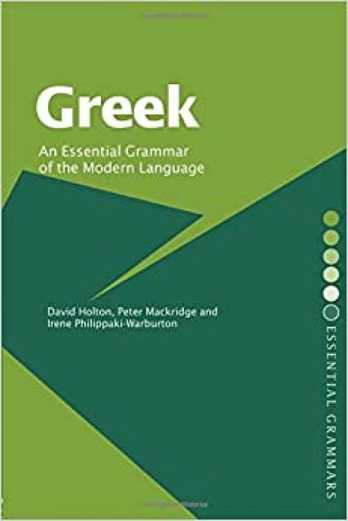 Greek: An Essential Grammar of the Modern Language (Routledge Essential Grammars)