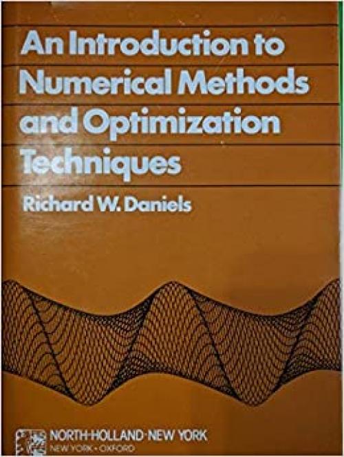 An introduction to numerical methods and optimization techniques