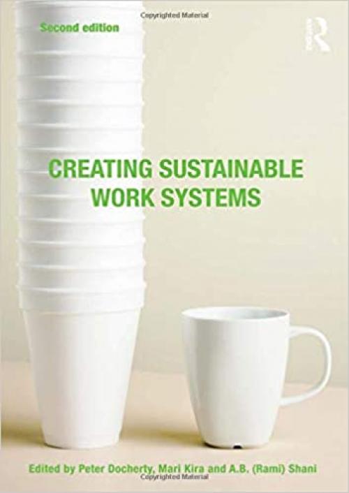 Creating Sustainable Work Systems: Developing Social Sustainability