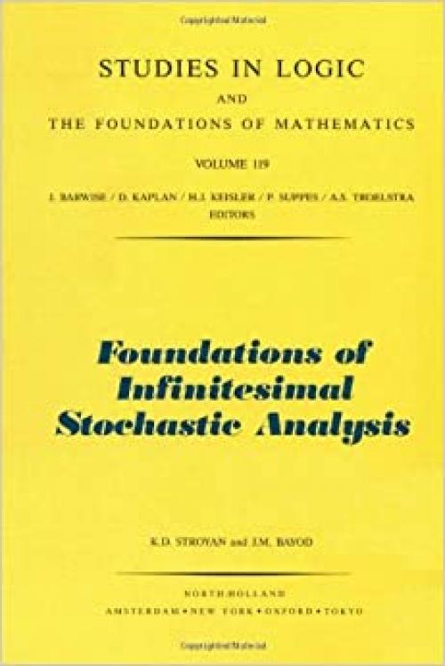 Foundations of infinitesimal stochastic analysis (Studies in logic and the foundations of mathematics)