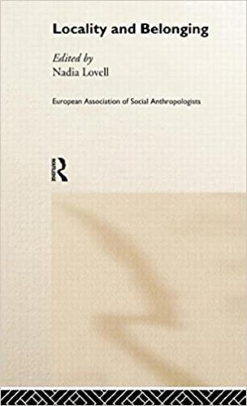 Locality and Belonging (European Association of Social Anthropologists)