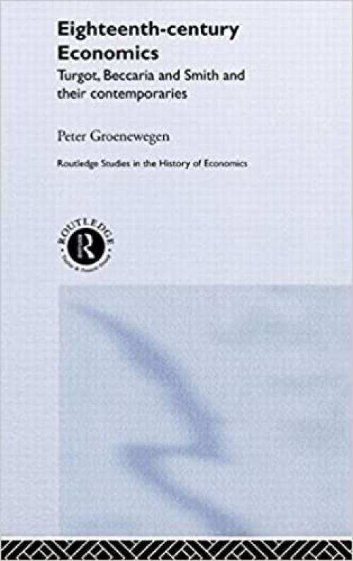 Eighteenth Century Economics (Routledge Studies in the History of Economics)