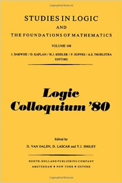 Logic Colloquium '80 (Studies in Logic & the Foundations of Mathematics)