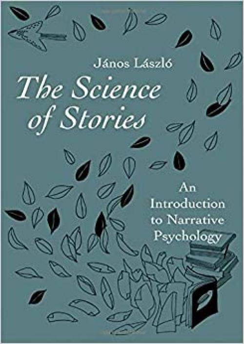 The Science of Stories: An Introduction to Narrative Psychology