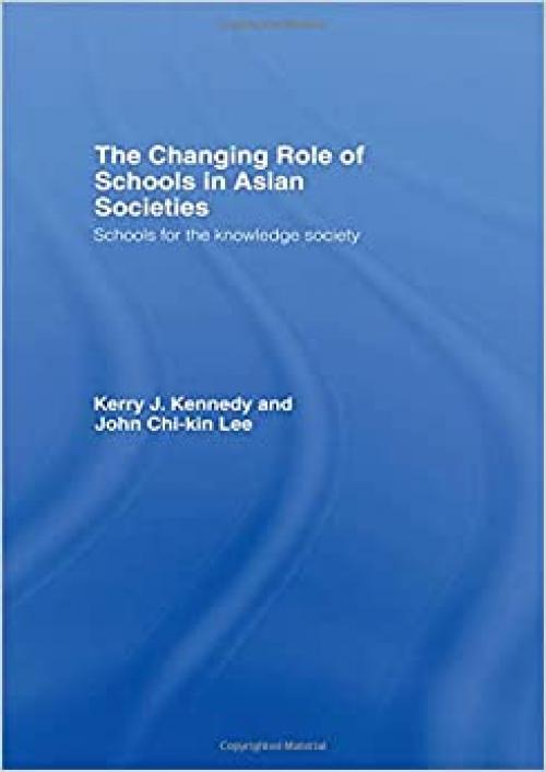 The Changing Role of Schools in Asian Societies: Schools for the Knowledge Society