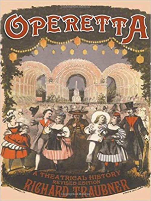 Operetta: A Theatrical History (Routledge Studies in Musical Genres)