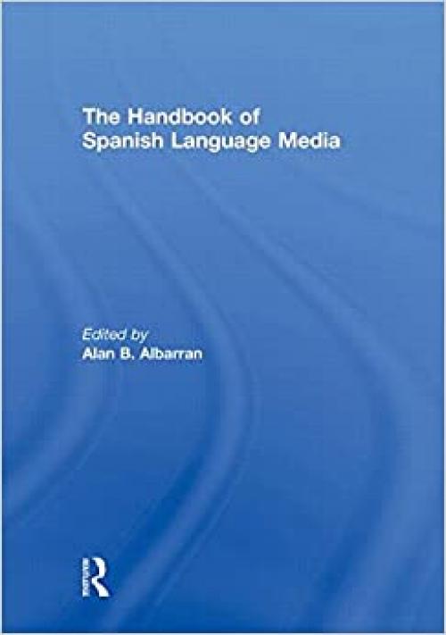 The Handbook of Spanish Language Media
