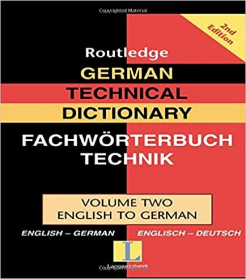 German Technical Dictionary (Volume 2) (Routledge Bilingual Specialist Dictionaries)