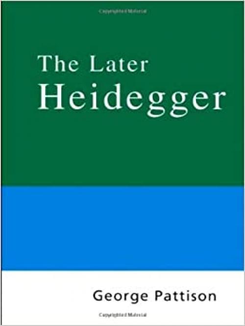 Routledge Philosophy Guidebook to the Later Heidegger (Routledge Philosophy Guidebooks)