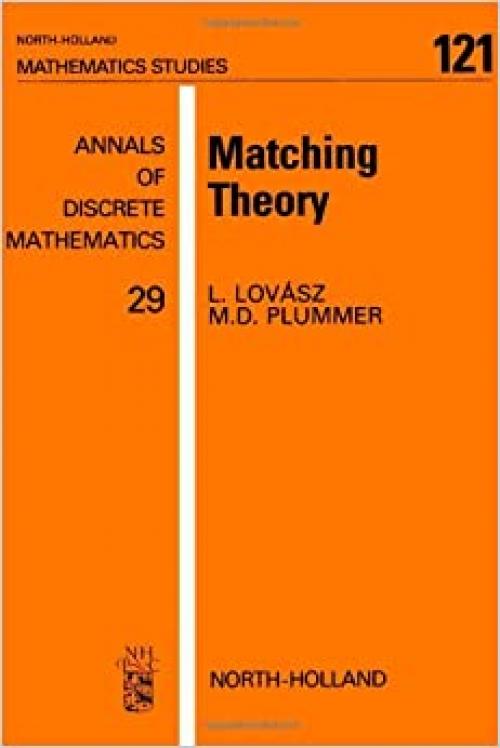 Matching Theory (North-Holland Mathematics Studies 121)