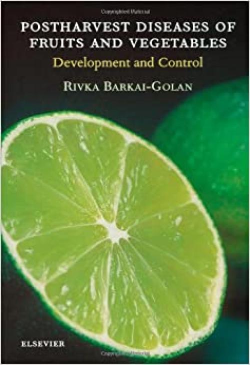 Postharvest Diseases of Fruits and Vegetables: Development and Control