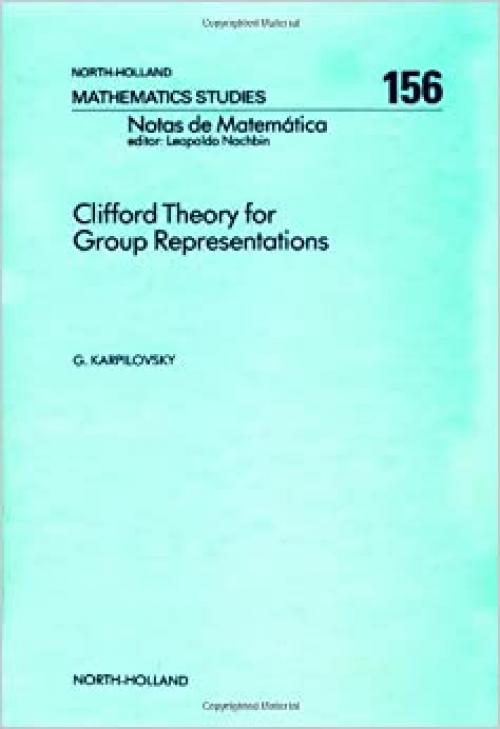 Clifford Theory for Group Representations (North-holland Mathematical Library)