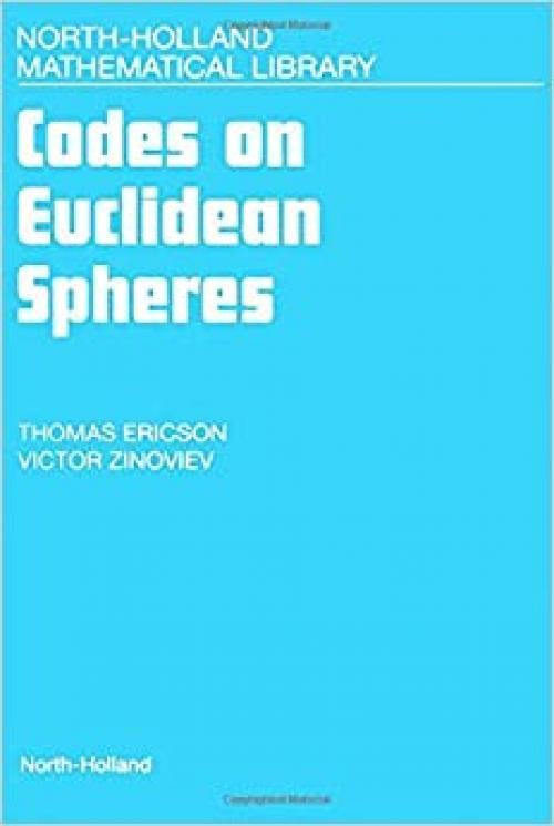 Codes on Euclidean Spheres (Volume 63) (North-Holland Mathematical Library, Volume 63)