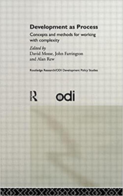 Development as Process: Concepts and Methods for Working with Complexity (Routledge Research/ODI Development Policy Studies)