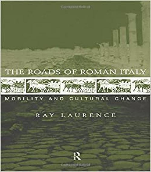 The Roads of Roman Italy: Mobility and Cultural Change