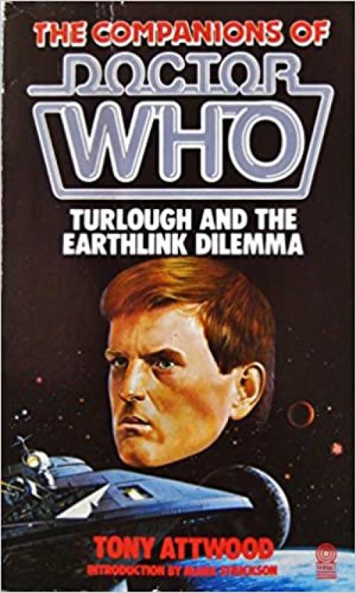 Turlough and the Earthlink Dilemma (The Companions of Doctor Who)