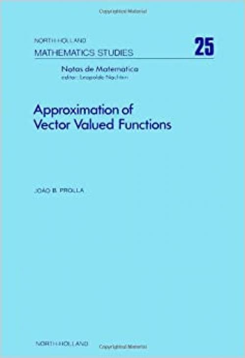 Approximation of vector valued functions (North-Holland Mathematics Studies, Volume 25)
