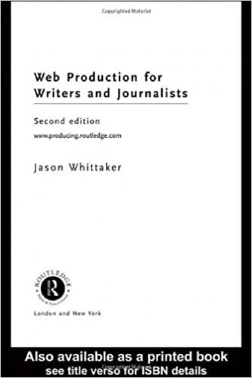 Web Production for Writers and Journalists (Mediaskills)
