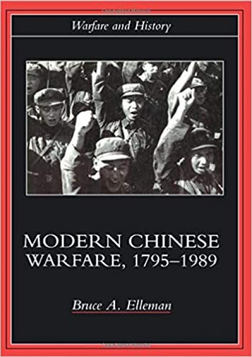 Modern Chinese Warfare, 1795-1989 (Warfare and History)