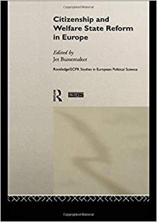 Citizenship and Welfare State Reform in Europe (Routledge/ECPR Studies in European Political Science)