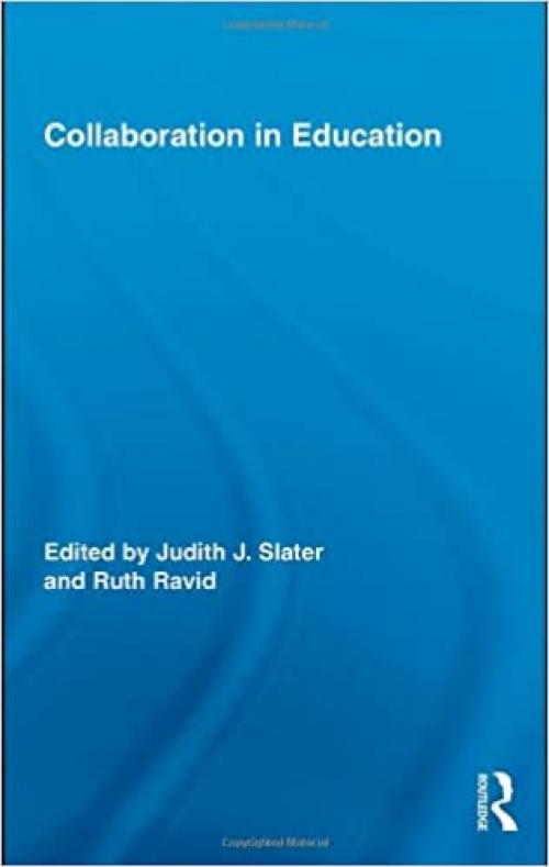 Collaboration in Education (Routledge Research in Education)