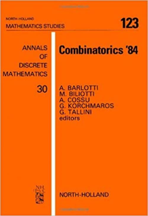 Combinatorics '84 (Annals of discrete mathematics)