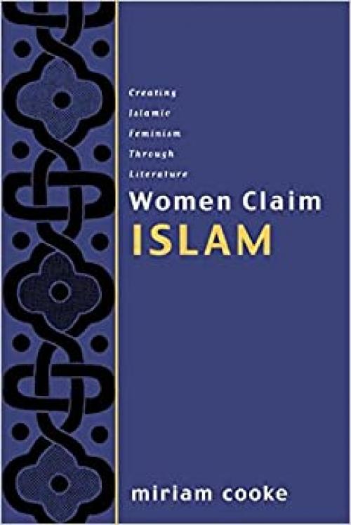 Women Claim Islam: Creating Islamic Feminism Through Literature