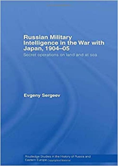 Russian Military Intelligence in the War with Japan of 1904-05