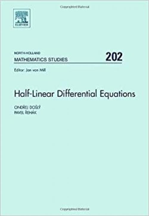 Half-Linear Differential Equations (Volume 202) (North-Holland Mathematics Studies, Volume 202)