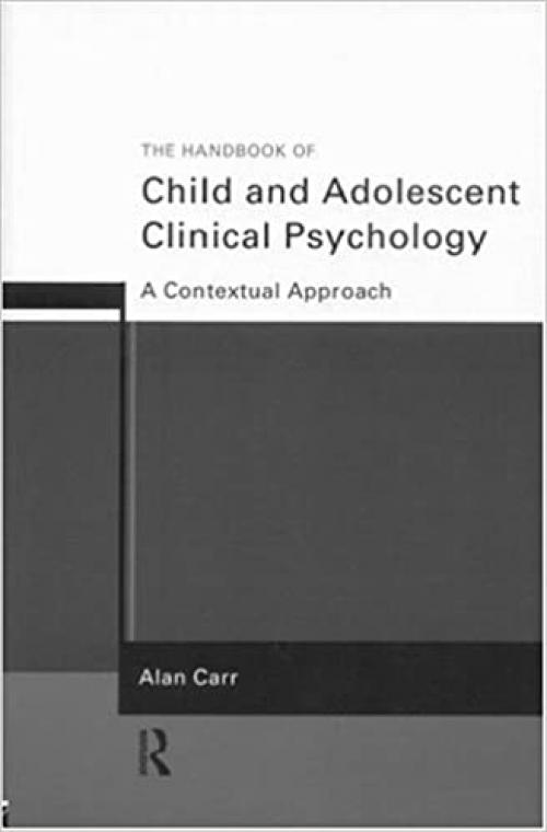 The Handbook of Child and Adolescent Clinical Psychology: A Contextual Approach