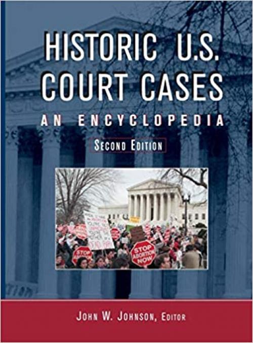 Historic U. S. Court Cases: An Encyclopedia (American Law and Society) (2 Volumes)