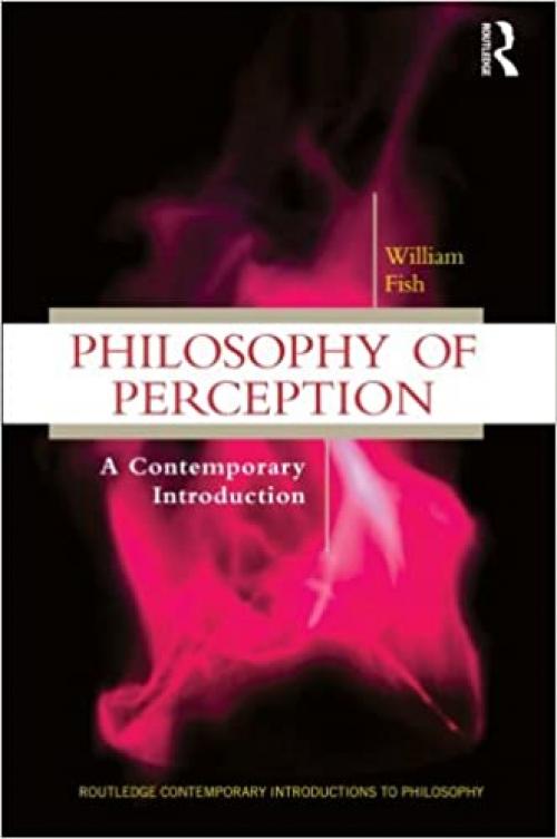 Philosophy of Perception (Routledge Contemporary Introductions to Philosophy)