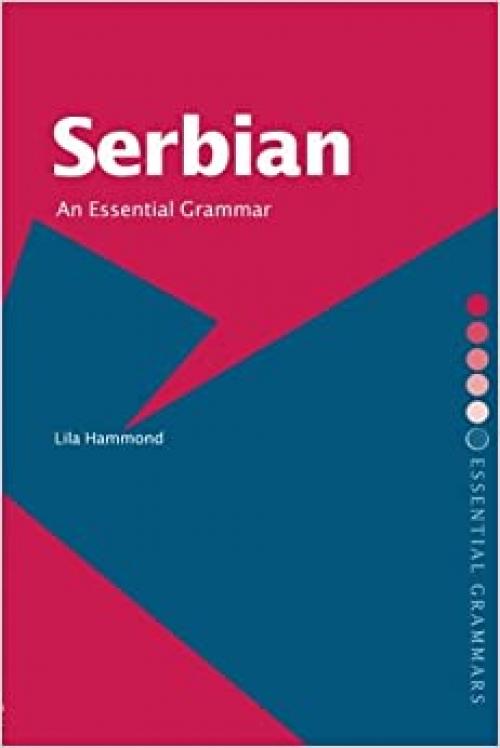 Serbian: An Essential Grammar (Routledge Essential Grammars)