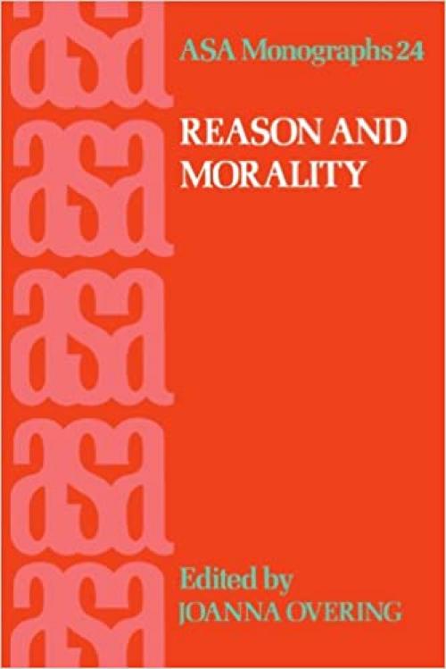 Reason and Morality (ASA Monographs)