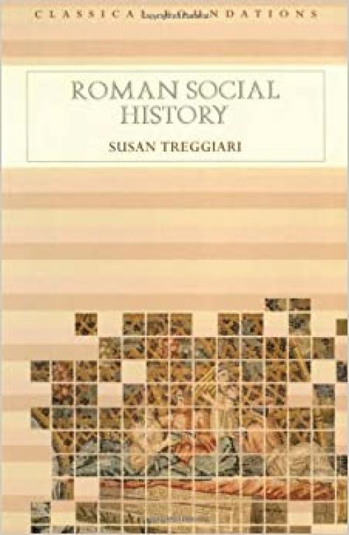 Roman Social History (Classical Foundations)