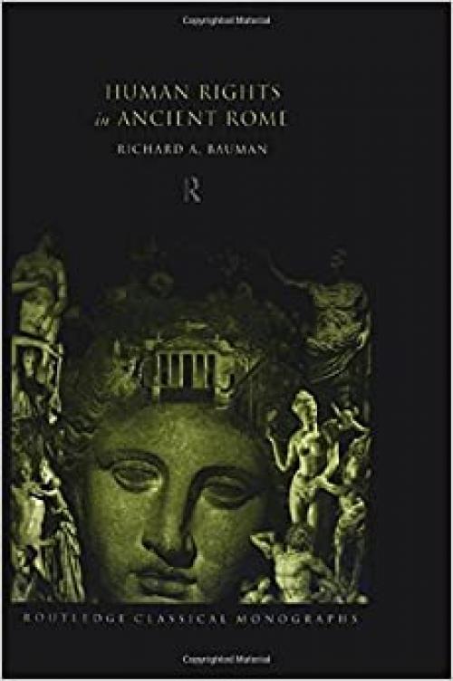 Human Rights in Ancient Rome (Routledge Classical Monographs)