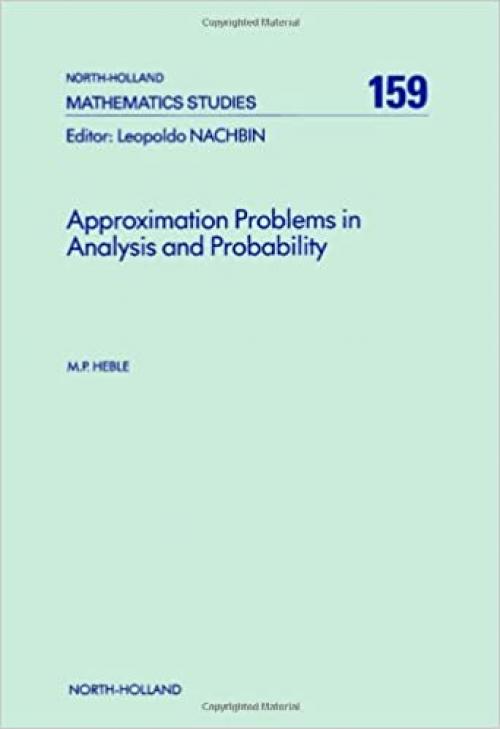 Approximation Problems in Analysis and Probability (North-Holland Mathematics Studies)