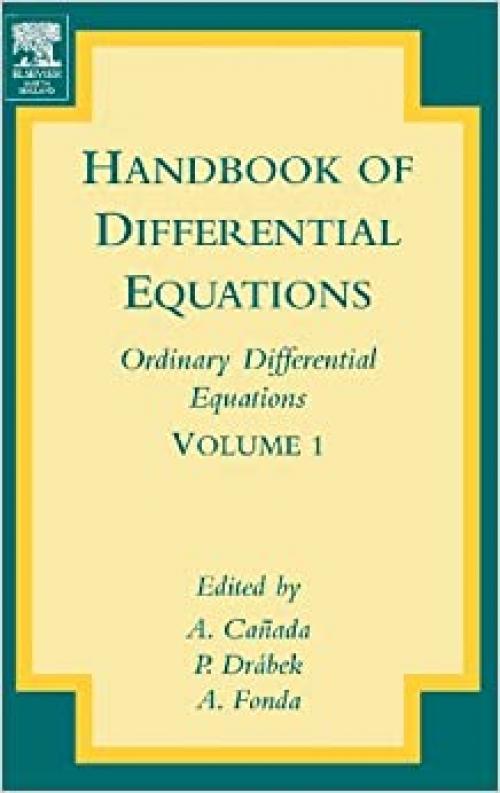 Handbook of Differential Equations: Ordinary Differential Equations (Volume 1)