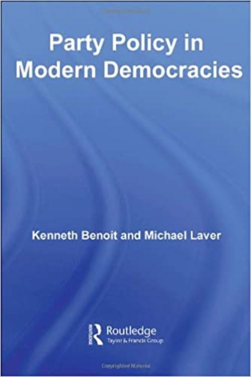 Party Policy in Modern Democracies (Routledge Research in Comparative Politics)