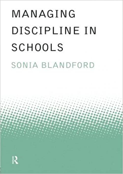 Managing Discipline in Schools (Educational Management Series)