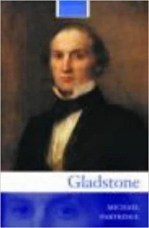 Gladstone (Routledge Historical Biographies)